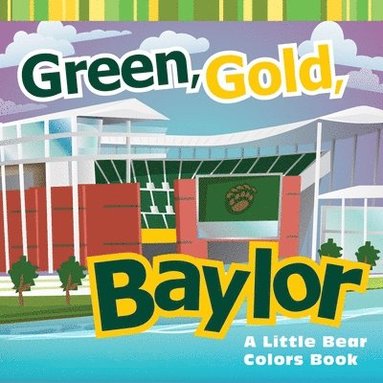bokomslag Green, Gold, Baylor