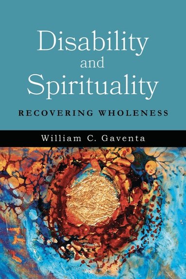 William C. Gaventa - Disability and Spirituality, Häftad