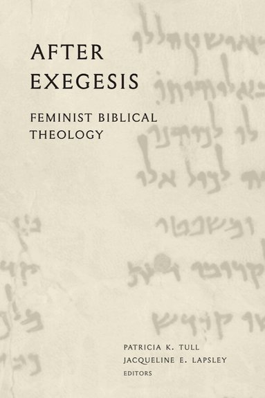 Patricia K. Tull, Jacqueline E. Lapsley - After Exegesis, Inbunden