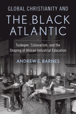 bokomslag Global Christianity and the Black Atlantic