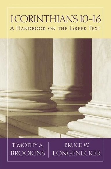 Timothy A. Brookins, Bruce W. Longenecker - 1 Corinthians 10-16, Häftad