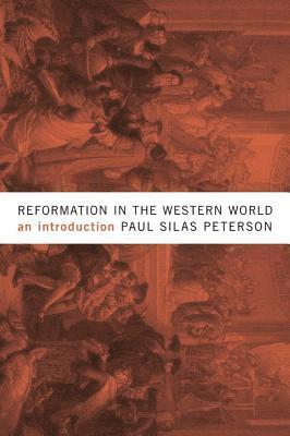 Paul Silas Peterson - Reformation in the Western World, Häftad