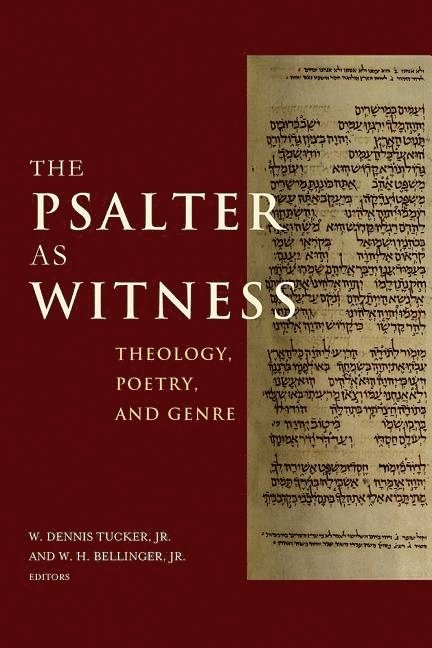 W. Dennis Tucker Jr, W. H. Bellinger Jr, W. Dennis Tucker, W. H. Bellinger - Psalter As Witness, Inbunden
