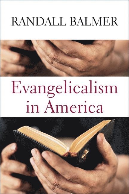 Randall Balmer - Evangelicalism in America, Inbunden