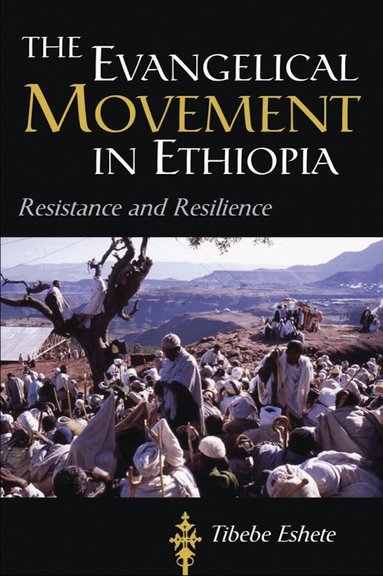 Tibebe Eshete - Evangelical Movement in Ethiopia, Häftad