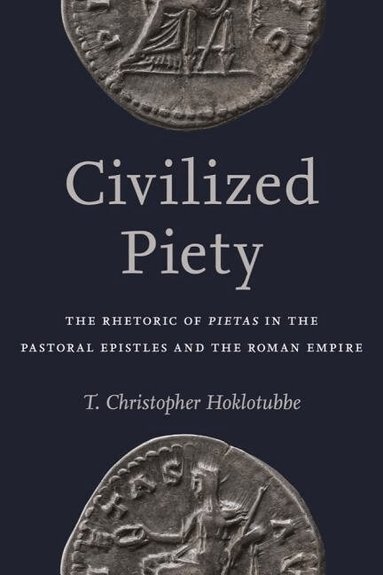 T. Christopher Hoklotubbe - Civilized Piety, Inbunden