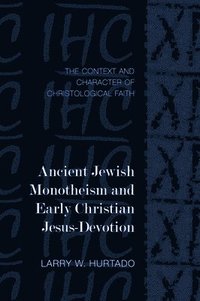 bokomslag Ancient Jewish Monotheism and Early Christian Jesus-Devotion