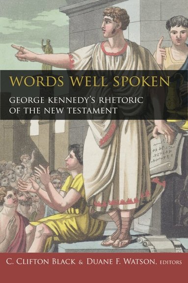 C. Clifton Black, Duane F. Watson - Words Well Spoken, Häftad