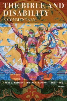 Sarah J. Melcher, Mikeal C. Parsons, Amos Yong, Sarah J Melcher - Bible and Disability, Inbunden