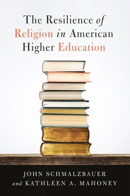 bokomslag The Resilience of Religion in American Higher Education