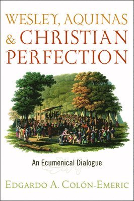 Wesley, Aquinas, and Christian Perfection 1