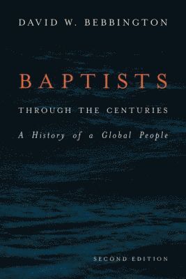 bokomslag Baptists Through the Centuries