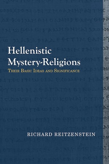 Richard Reitzenstein - Hellenistic Mystery-Religions, Häftad