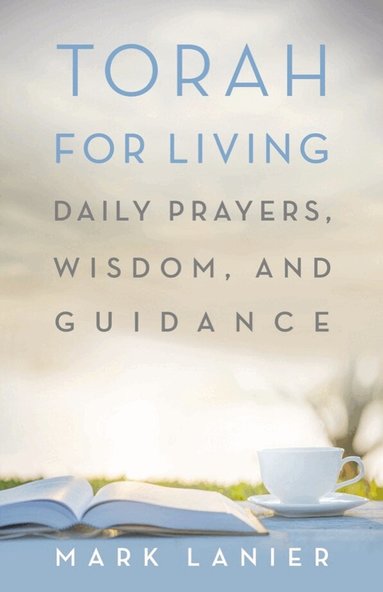 Mark Lanier - Torah for Living, Inbunden