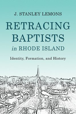 bokomslag Retracing Baptists in Rhode Island