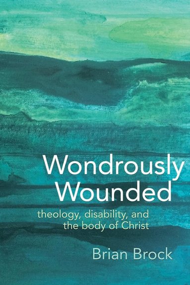 Brian Brock - Wondrously Wounded, Häftad
