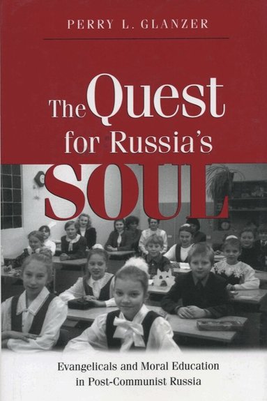 Perry L. Glanzer - Quest for Russia's Soul, Häftad