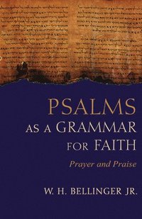 bokomslag Psalms as a Grammar for Faith