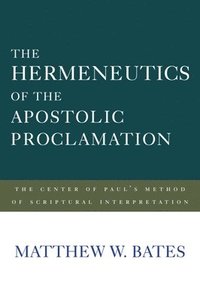 bokomslag The Hermeneutics of the Apostolic Proclamation
