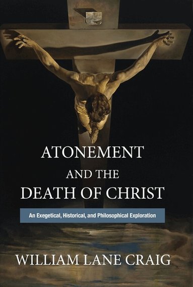 William Lane Craig - Atonement and the Death of Christ, Inbunden