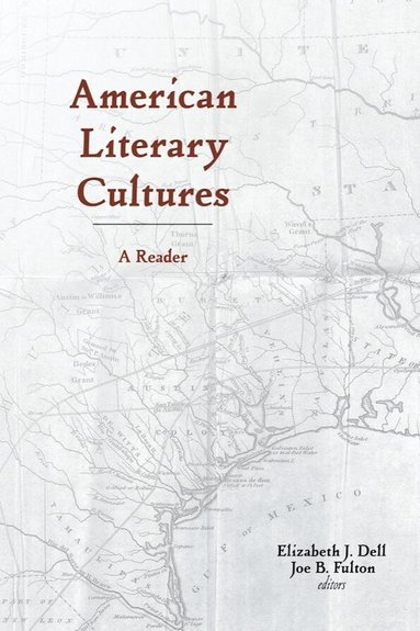 Elizabeth J. Dell, Joe B. Fulton - American Literary Cultures, Häftad