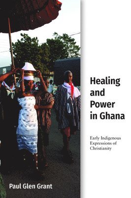 Healing and Power in Ghana 1