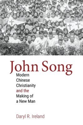 Daryl R. Ireland - John Song, Inbunden