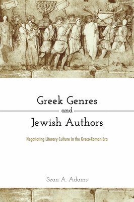 Sean A. Adams - Greek Genres and Jewish Authors, Inbunden