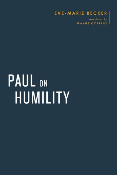 Eve-Marie Becker, Wayne Coppins - Paul on Humility, Inbunden