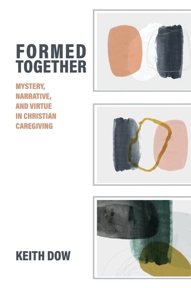 Keith Dow - Formed Together, Inbunden