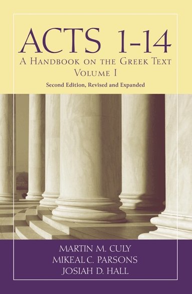 Martin M. Culy, Mikeal C. Parsons, Josiah D. Hall - Acts 1-14, Häftad