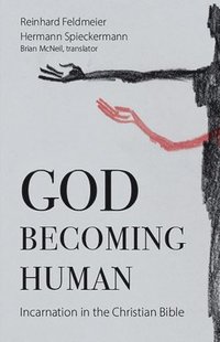 bokomslag God Becoming Human