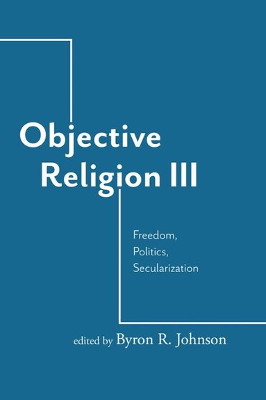 Byron R. Johnson - Objective Religion, Häftad