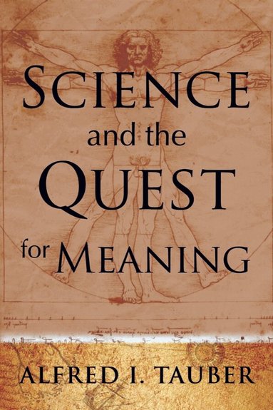 Alfred I. Tauber - Science and the Quest for Meaning, Häftad