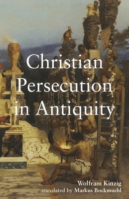 Christian Persecution in Antiquity 1