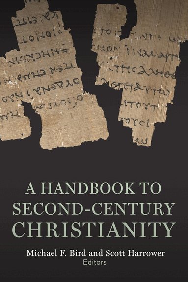 Michael Bird, Michael F. Bird, Scott Harrower - Second-Century Christianity, Häftad