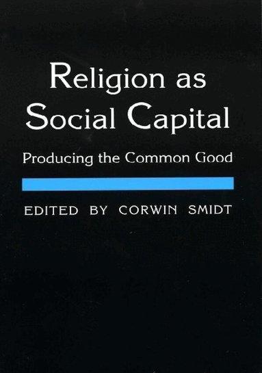 Corwin E. Smidt - Religion As Social Capital, Inbunden