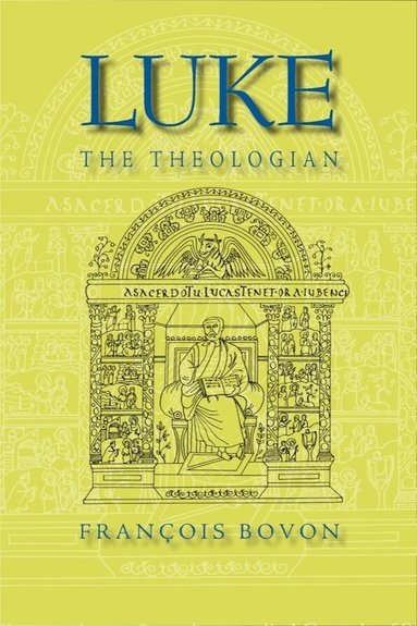 François Bovon - Luke the Theologian, Inbunden