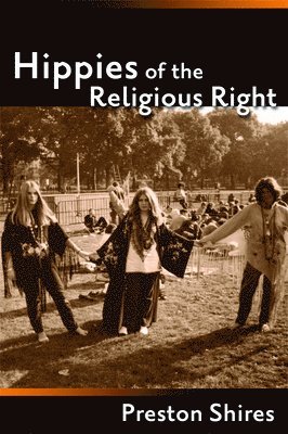 bokomslag Hippies of the Religious Right