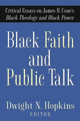 Dwight N. Hopkins - Black Faith and Public Talk, Inbunden