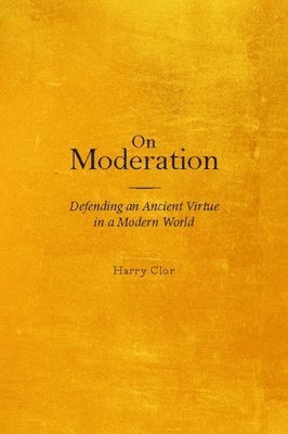 Harry Clor - On Moderation, Inbunden