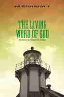 Ben Witherington III, Ben Witherington - Living Word of God, Inbunden