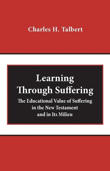 Charles H. Talbert - Learning Through Suffering, Inbunden