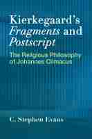 C. Stephen Evans - Kierkegaard's  "Fragments" and  "Postscripts, Inbunden