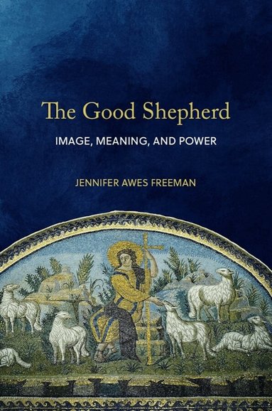 Jennifer Awes Freeman - Good Shepherd, Inbunden