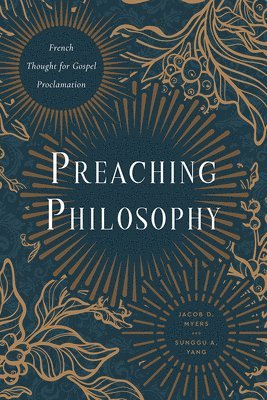 bokomslag Preaching Philosophy: French Thought for Gospel Proclamation