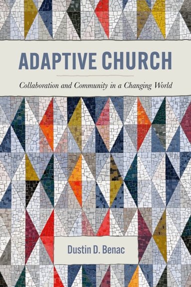 Dustin D. Benac - Adaptive Church, Häftad