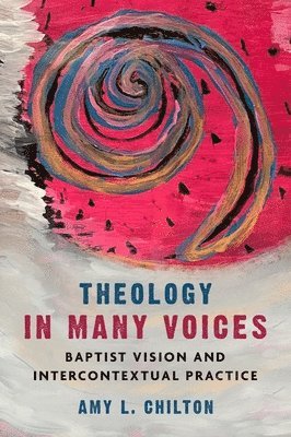 Amy L. Chilton - Theology in Many Voices, Inbunden
