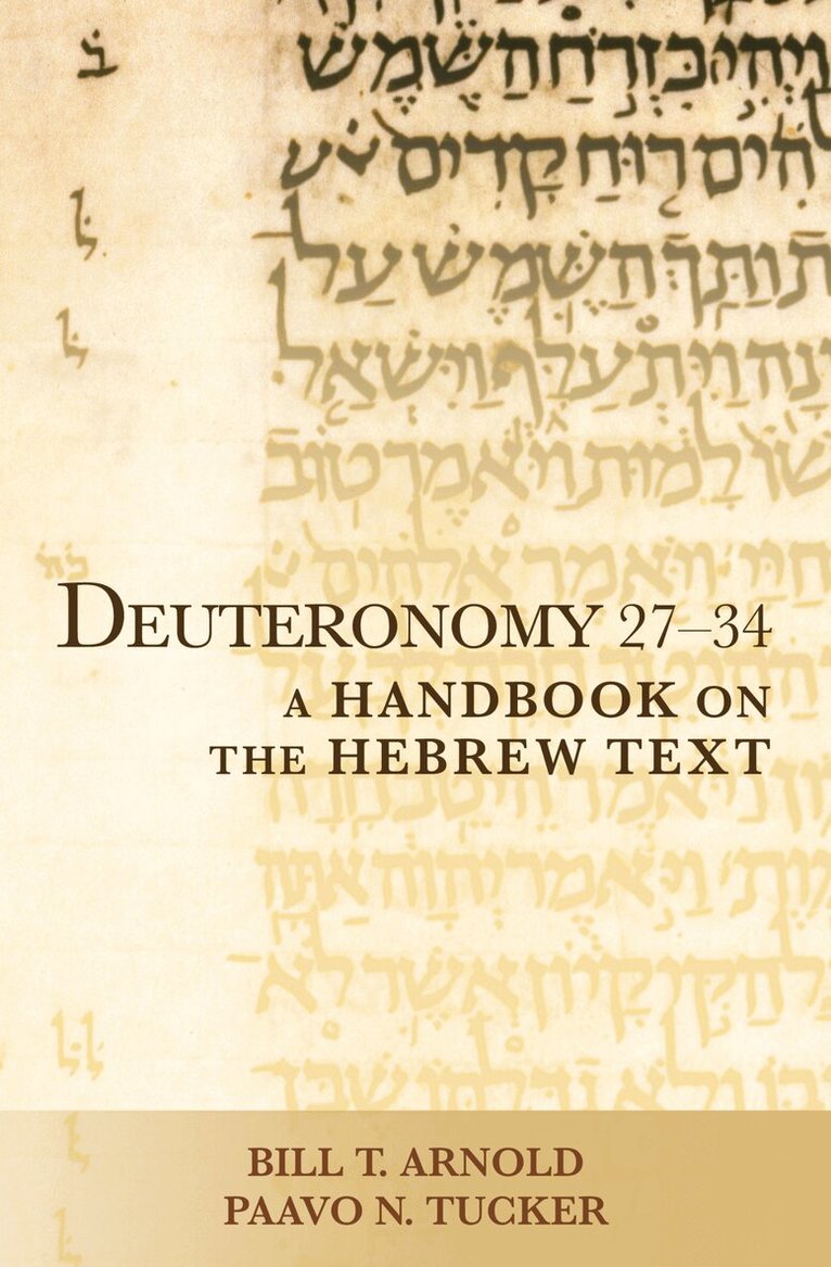 Bill T. Arnold, Paavo N. Tucker - Deuteronomy 27–34, Häftad
