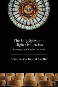 bokomslag The Holy Spirit and Higher Education